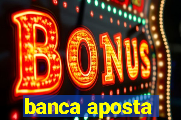 banca aposta